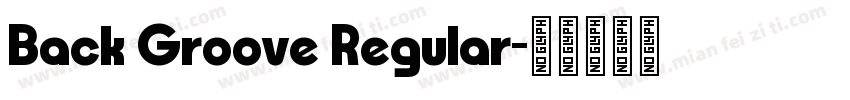 Back Groove Regular字体转换
